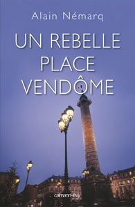 UN REBELLE PLACE VENDOME