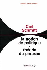 LA NOTION DE POLITIQUE - THEORIE DU PARTISAN