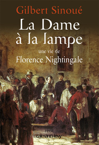 LA DAME A LA LAMPE - UNE VIE DE FLORENCE NIGHTINGALE