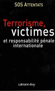 TERRORISME, VICTIMES ET RESPONSABILITE PENALE INTERNATIONALE