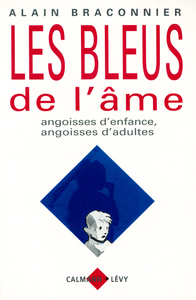 LES BLEUS DE L'AME - ANGOISSES D'ENFANCE, ANGOISSES D'ADULTES