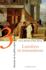 HISTOIRE DE LA PHILOSOPHIE POLITIQUE, T3 - LUMIERES ET ROMANTISME