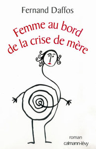 FEMME AU BORD DE LA CRISE DE MERE