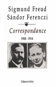 Correspondance Freud / Ferenczi Tome I -1908-1914
