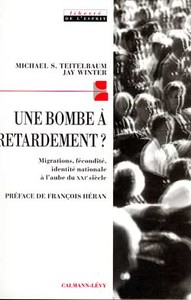 UNE BOMBE A RETARDEMENT - MIGRATION, FECONDITE, IDENTITE NATIONALE A L'AUBE DU XXIE SIECLE