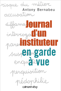 JOURNAL D'UN INSTITUTEUR EN GARDE A VUE
