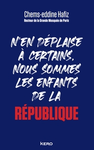 N'EN DEPLAISE A CERTAINS, NOUS SOMMES LES ENFANTS DE LA REPUBLIQUE