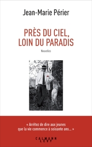 PRES DU CIEL, LOIN DU PARADIS