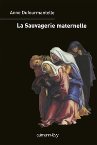 LA SAUVAGERIE MATERNELLE
