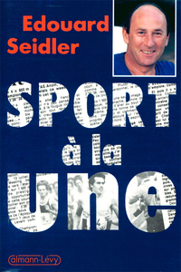 SPORT A LA UNE - TRENTE-CINQ ANS DE JOURNALISME