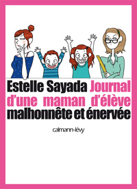 JOURNAL D'UNE MAMAN D'ELEVE MALHONNETE ET ENERVEE