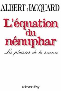 L'EQUATION DU NENUPHAR - LES PLAISIRS DE LA SCIENCE