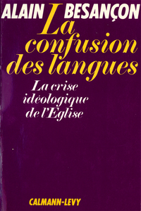 LA CONFUSION DES LANGUES - LA CRISE IDEOLOGIQUE DE L'EGLISE