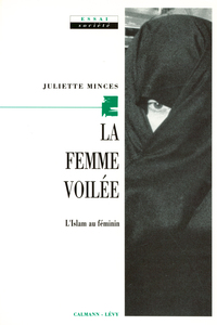 LA FEMME VOILEE - L'ISLAM AU FEMININ