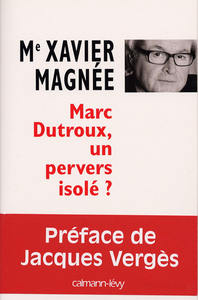 MARC DUTROUX, UN PERVERS ISOLE ?