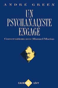 UN PSYCHANALYSTE ENGAGE - CONVERSATIONS AVEC MANUEL MACIAS