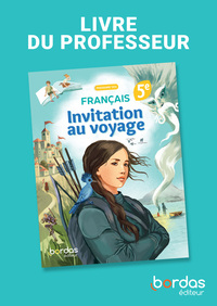 Invitation au voyage - Français 5e - 2026 - Livre du professeur