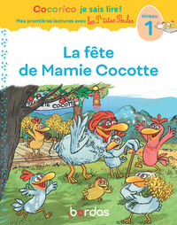 Cocorico Je sais lire ! 1res lectures avec les P'tites Poules - La fête de Mamie Cocotte Niveau 1