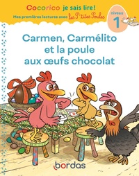 Cocorico Je sais lire ! 1res lectures - Carmen, Carmélito et la poule aux oeufs chocolat Niveau 1