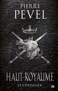 Haut-Royaume T01 Le Chevalier