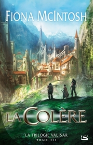 LA TRILOGIE VALISAR, T3 : LA COLERE