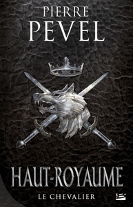 HAUT-ROYAUME, T1 : LE CHEVALIER