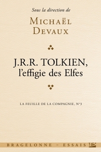 LA FEUILLE DE LA COMPAGNIE, T3 : TOLKIEN, L'EFFIGIE DES ELFES