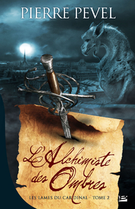 LES LAMES DU CARDINAL, T2 : L'ALCHIMISTE DES OMBRES