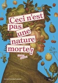 CECI N'EST PAS UNE NATURE MORTE !