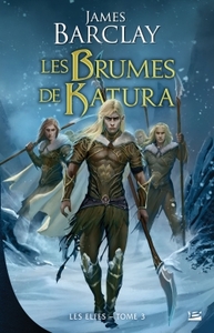 LES ELFES T3 LES BRUMES DE KATURA