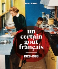 UN CERTAIN GOUT FRANCAIS, 1920-1980