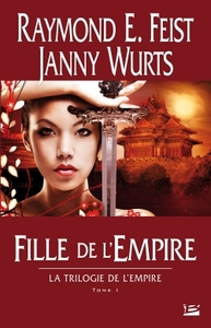 LA TRILOGIE DE L'EMPIRE, T1 : FILLE DE L'EMPIRE