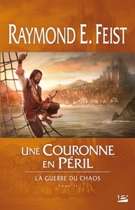 LA GUERRE DU CHAOS, T2 : UNE COURONNE EN PERIL