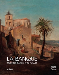 La Banque - Musée des Cultures et du Paysage - Hyères