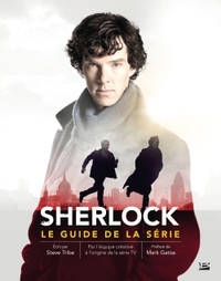 SHERLOCK : LE GUIDE DE LA SERIE