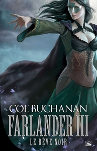 LE COEUR DU MONDE, T3 : FARLANDER III : LE REVE NOIR