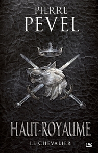 HAUT-ROYAUME, T1 : LE CHEVALIER