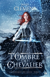 Chroniques des dieux T02 L'Ombre du chevalier
