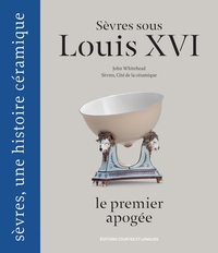 SEVRES SOUS LOUIS XVI, LE PREMIER APOGEE