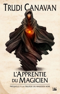 LA TRILOGIE DU MAGICIEN NOIR, PREQUELLE : L'APPRENTIE DU MAGICIEN