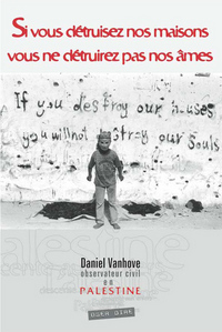 SI VOUS DETRUISEZ NOS MAISONS, VOUS NE DETRUIREZ PAS NOS AMES (+1 DVD)