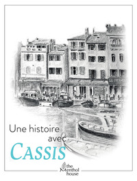 UNE HISTOIRE AVEC CASSIS, QUAI DES BAUX