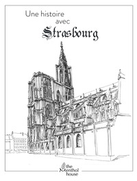 Une histoire avec  Strasbourg, Cathédrale