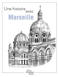 UNE HISTOIRE AVEC MARSEILLE - EGLISE DES REFORMES