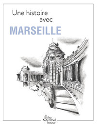 UNE HISTOIRE AVEC MARSEILLE - PALAIS LONGCHAMP