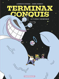 Terminax Conquis  - Tome 1 - Le Fléau Cosmique