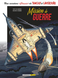 Une aventure Classic de Tanguy & Laverdure - Tome 8 - Mission de guerre