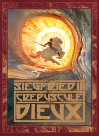 Siegfried - Tome 3 - Le Crépuscule des dieux