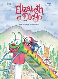 ELIZABETH ET DIEGO - TOME 2 - UNE VAMPIRE AU CARNAVAL