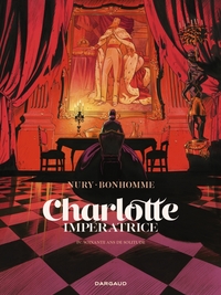 Charlotte impératrice - Tome 4 - 60 ans de solitude